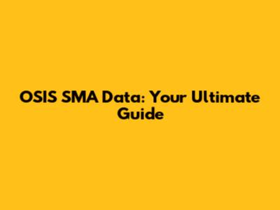 OSIS SMA Data: Your Ultimate Guide