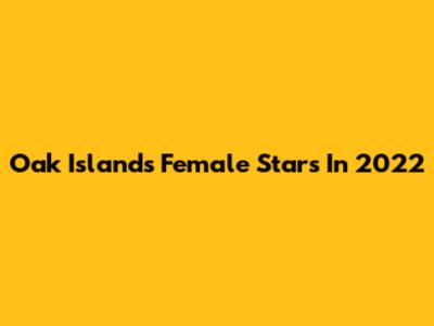 Oak Island's Female Stars In 2022