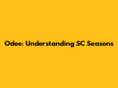 Odee: Understanding SC Seasons