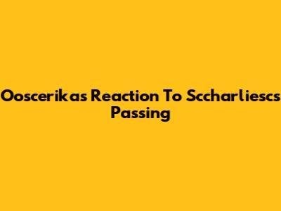 Ooscerika's Reaction To Sccharliesc's Passing