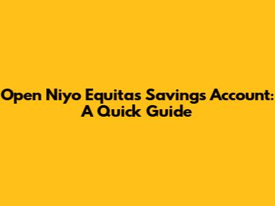 Open Niyo Equitas Savings Account: A Quick Guide