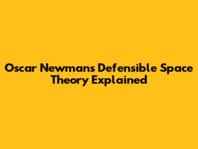 Oscar Newman's Defensible Space Theory Explained