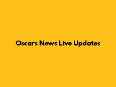 Oscars News Live Updates