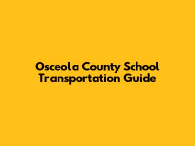 Osceola County School Transportation Guide
