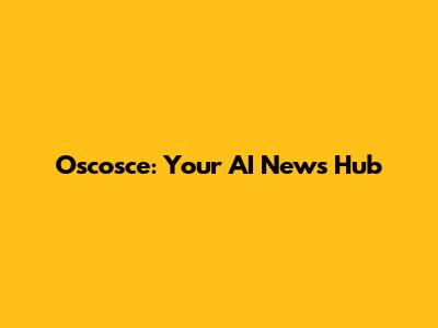 Oscosce: Your AI News Hub