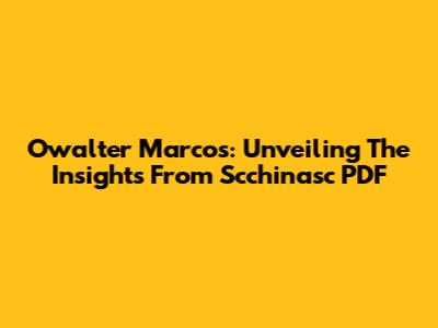 Owalter Marcos: Unveiling The Insights From Scchinasc PDF