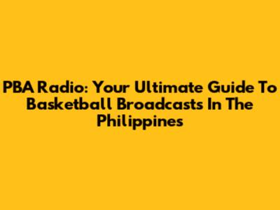 PBA Radio: Your Ultimate Guide To Basketball Broadcasts In The Philippines