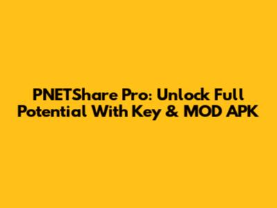 PNETShare Pro: Unlock Full Potential With Key & MOD APK