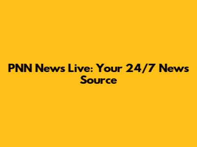 PNN News Live: Your 24/7 News Source