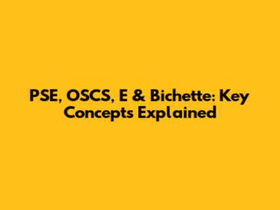 PSE, OSCS, E & Bichette: Key Concepts Explained
