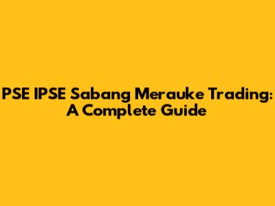 PSE IPSE Sabang Merauke Trading: A Complete Guide