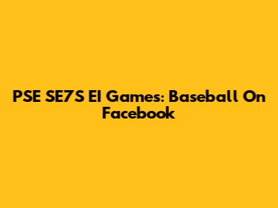 PSE SE7S EI Games: Baseball On Facebook