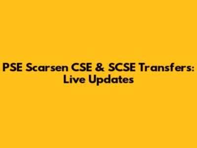 PSE Scarsen CSE & SCSE Transfers: Live Updates