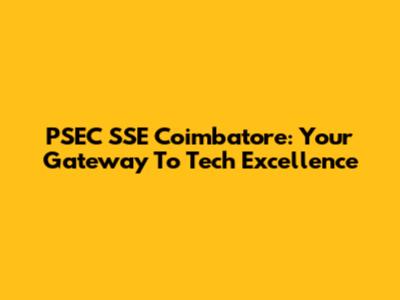 PSEC SSE Coimbatore: Your Gateway To Tech Excellence