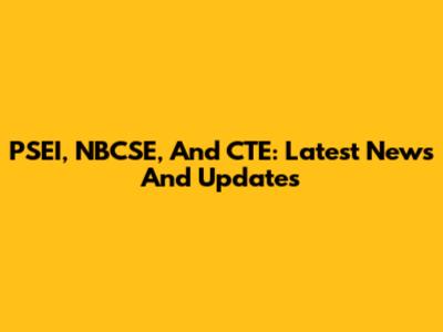 PSEI, NBCSE, And CTE: Latest News And Updates