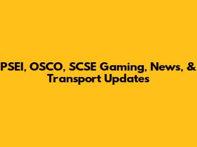 PSEI, OSCO, SCSE Gaming, News, & Transport Updates