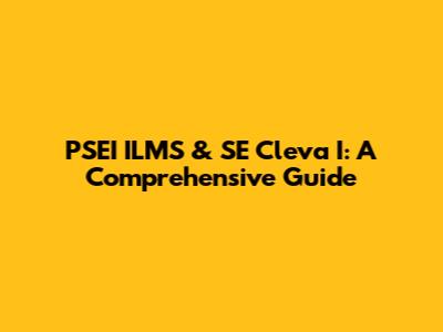 PSEI ILMS & SE Cleva I: A Comprehensive Guide