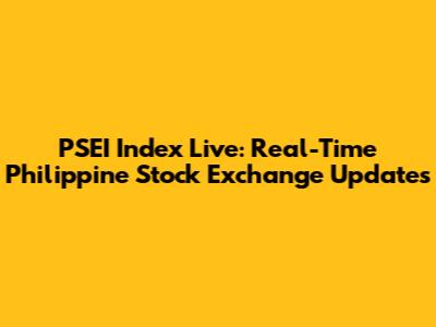 PSEI Index Live: Real-Time Philippine Stock Exchange Updates