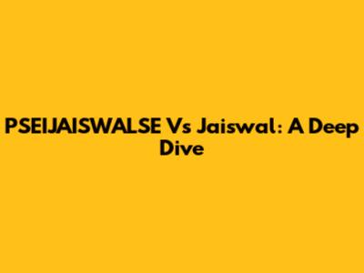 PSEIJAISWALSE Vs Jaiswal: A Deep Dive
