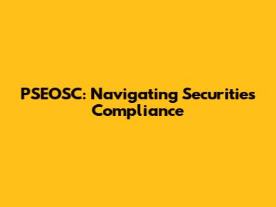 PSEOSC: Navigating Securities Compliance