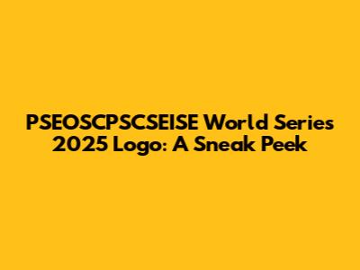 PSEOSCPSCSEISE World Series 2025 Logo: A Sneak Peek