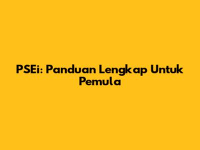 PSEi: Panduan Lengkap Untuk Pemula
