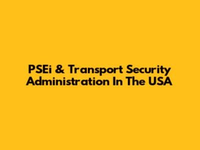 PSEi & Transport Security Administration In The USA