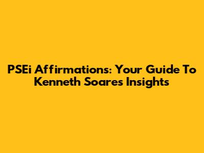 PSEi Affirmations: Your Guide To Kenneth Soares' Insights