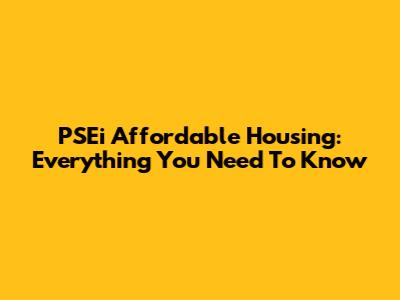 PSEi Affordable Housing: Everything You Need To Know