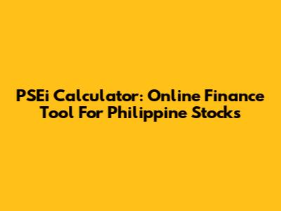 PSEi Calculator: Online Finance Tool For Philippine Stocks