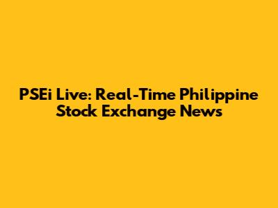 PSEi Live: Real-Time Philippine Stock Exchange News