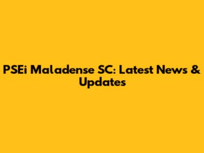 PSEi Maladense SC: Latest News & Updates