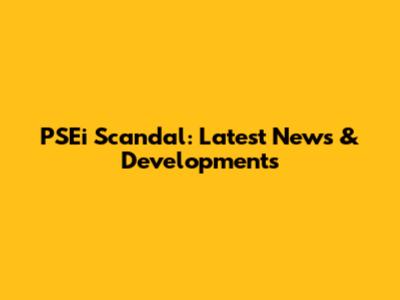 PSEi Scandal: Latest News & Developments
