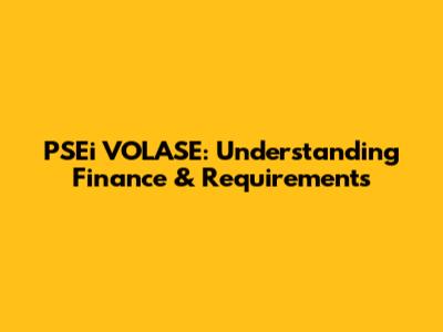 PSEi VOLASE: Understanding Finance & Requirements