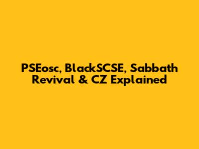 PSEosc, BlackSCSE, Sabbath Revival & CZ Explained