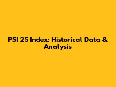 PSI 25 Index: Historical Data & Analysis