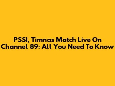 PSSI, Timnas Match Live On Channel 89: All You Need To Know