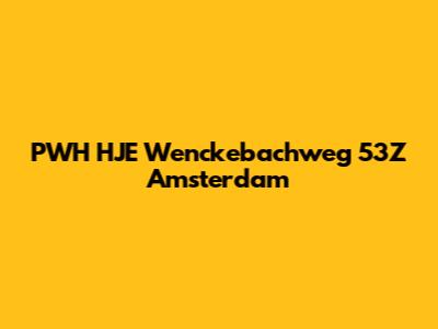 PWH HJE Wenckebachweg 53Z Amsterdam