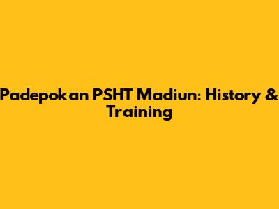 Padepokan PSHT Madiun: History & Training