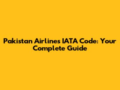 Pakistan Airlines IATA Code: Your Complete Guide