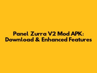 Panel Zurra V2 Mod APK: Download & Enhanced Features