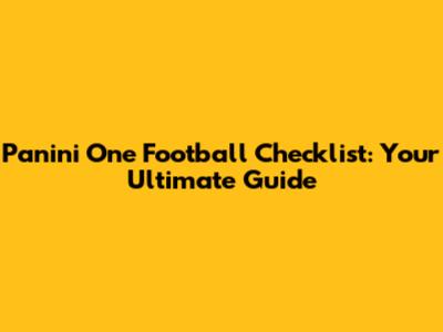 Panini One Football Checklist: Your Ultimate Guide