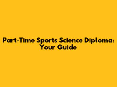 Part-Time Sports Science Diploma: Your Guide