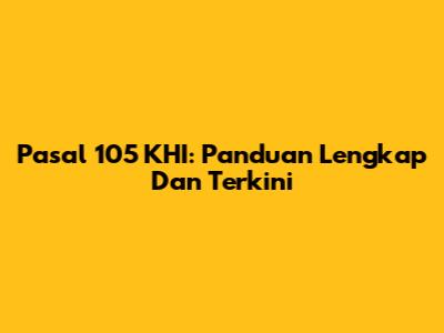 Pasal 105 KHI: Panduan Lengkap Dan Terkini