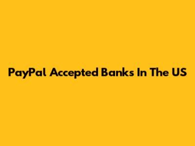 PayPal Accepted Banks In The US