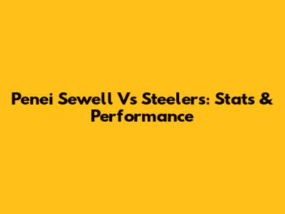 Penei Sewell Vs Steelers: Stats & Performance
