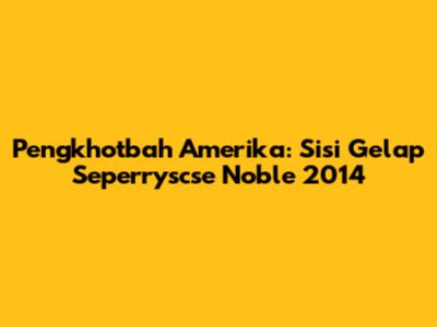 Pengkhotbah Amerika: Sisi Gelap Seperryscse Noble 2014