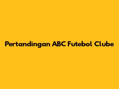 Pertandingan ABC Futebol Clube