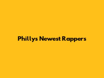 Philly's Newest Rappers