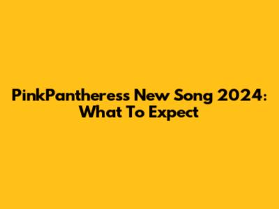PinkPantheress New Song 2024: What To Expect